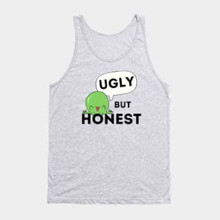 UGLY BUT HONEST Tank Top